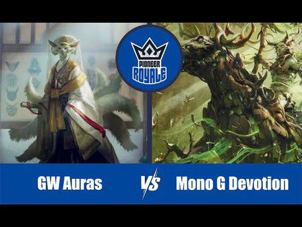 PIONEER | Decks: GW Auras VS Mono Green Devotion - Pioneer Royale 165
