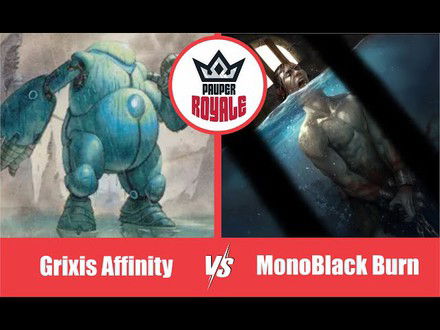 PAUPER | Decks: Grixis Affinity VS MonoBlack Burn - Pauper Royale 121