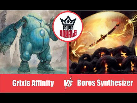 PAUPER | Decks: Grixis Affinity VS Boros Synthesizer - Pauper Royale 121