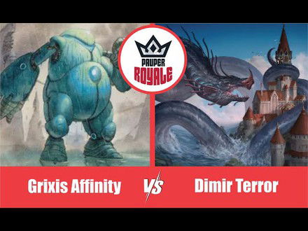 PAUPER | Decks: Grixis Affinity VS Dimir Terror - Pauper Royale 125