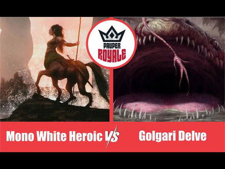 PAUPER | Decks: Mono White Heroic VS Golgari Delve - Pauper Royale 125