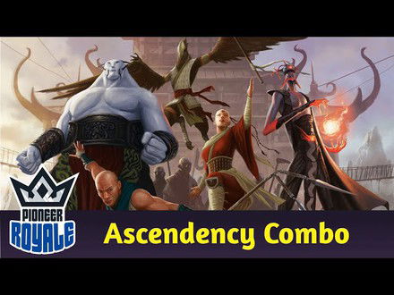 PIONEER | Deck: Ascendency Combo - Pioneer Royale 180