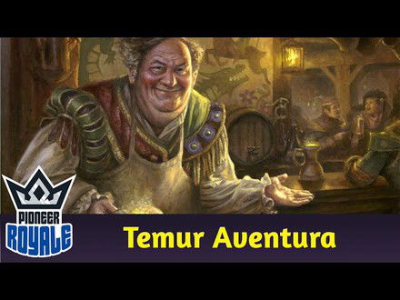 PIONEER | Deck: Temur Aventura - Pioneer Royale 184