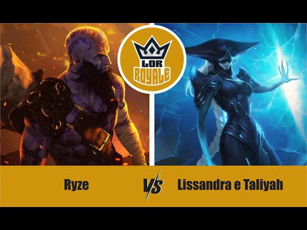 Riot Lock l Ryze VS Lissandra e Taliyah - LOR Royale 122
