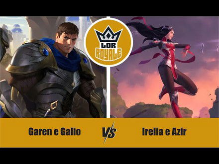 Riot Lock l Garem e Galio VS Irelia e Azir - LOR Royale 122