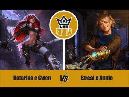 Riot Lock l Katarina e Gwen VS Ezreal e Annie - LOR Royale 122