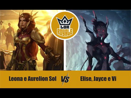 Riot Lock l Leona e Aurelion Sol VS Elise, Jayce e Vi - LOR Royale 123
