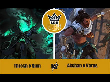 Riot Lock l Thresh e Sion VS Akshan e Varus - LOR Royale 127