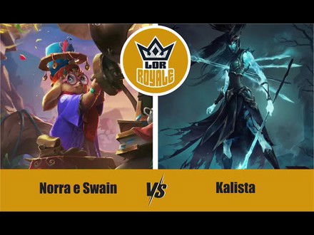 Riot Lock l Norra e Swain VS Kalista - LOR Royale 127
