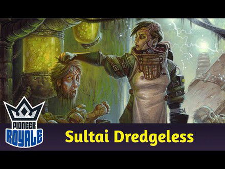 PIONEER | Deck: Sultai Dredgeless - Pioneer Royale 197