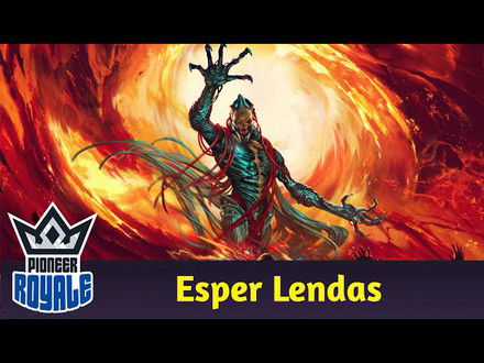 PIONEER | Deck: Esper Lendas - Pioneer Royale 199
