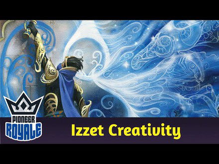 PIONEER | Deck: Izzet Creativity - Pioneer Royale 200