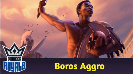 PIONEER | Deck: Boros Aggro - Pioneer Royale 209