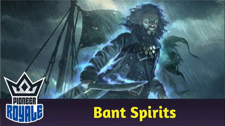 PIONEER | Deck: Bant Spirits - Pioneer Royale 210