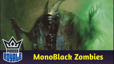 PIONEER | Deck: MonoBlack Zombies - Pioneer Royale 216
