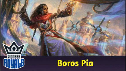 PIONEER | Deck: Boros Pia - Pioneer Royale 223