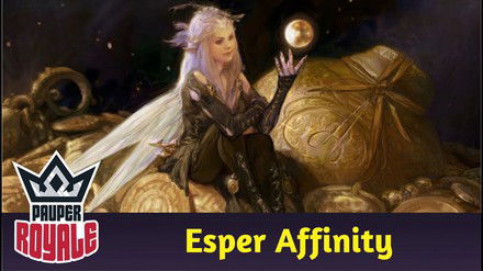 PAUPER | Deck: Esper Affinity - Pauper Royale 153