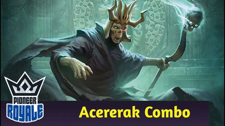 PIONEER | Deck: Acererak Combo - Pioneer Royale 237