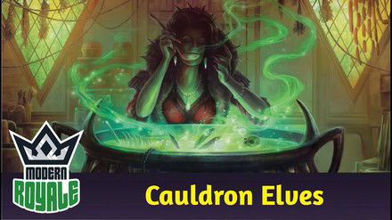 MODERN | Deck: Cauldron Elves - Modern Royale 85