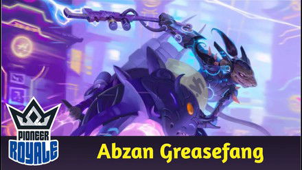 PIONEER | Deck: Abzan Greasefang - Pioneer Royale 241