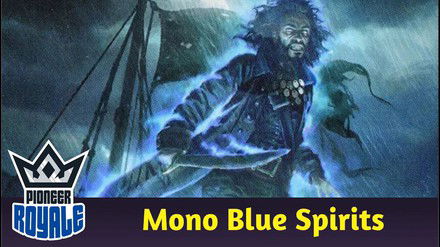 PIONEER | Deck: Mono Blue Spirits - Pioneer Royale 243