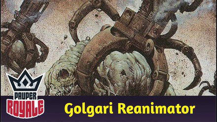 PAUPER | Deck: Golgari Reanimator - Pauper Royale 159
