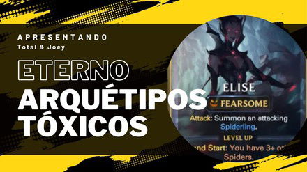5 arquétipos tóxicos do formato Eterno
