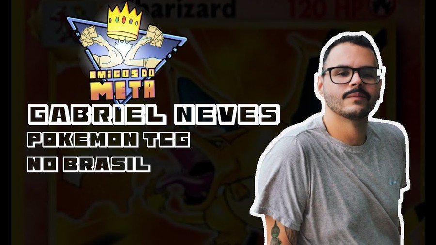 Gabriel Neves, O Pokémon TCG no Brasil | Amigos do Meta