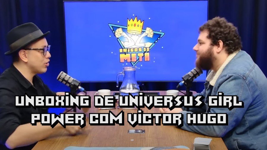 Unboxing de Universus Girl Power com Victor Hugo | Amigos do Meta