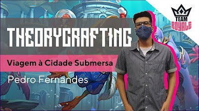 Theorycrafting gameplay: Viagem à Cidade Submersa