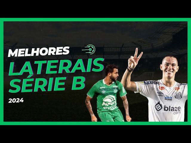 Melhores Laterais da SÉRIE B 2024