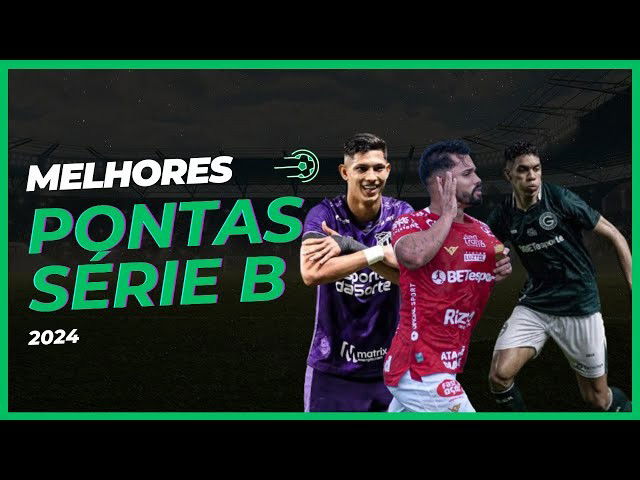 Melhores Pontas da SÉRIE B 2024