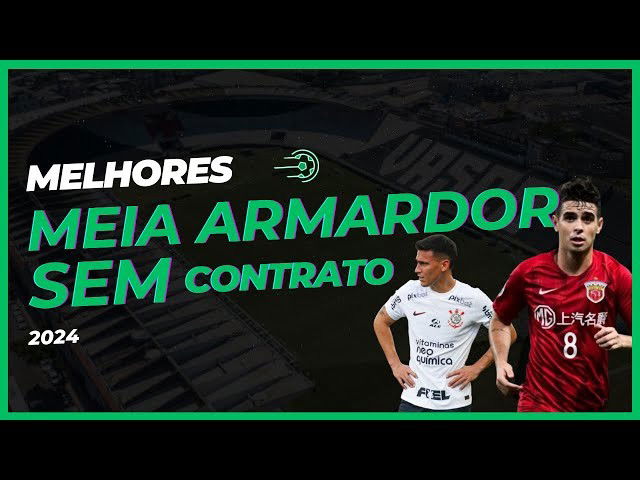 Melhores MEIA Armador SEM Contrato 2025: Mercado da Bola