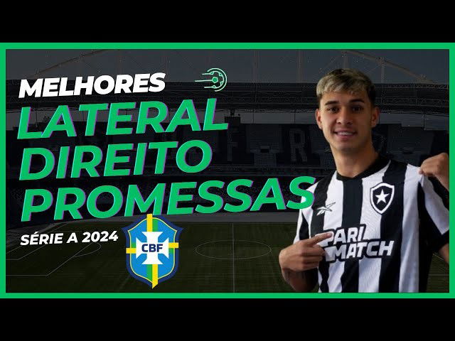 Melhores Lateral Direito Promessas do Brasileirão Série A 2024