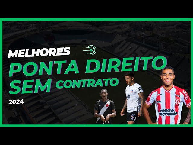Melhores Pontas Direito SEM Contrato 2025: Mercado da Bola