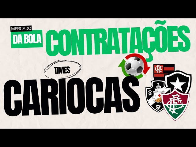 Contratações dos Times Cariocas 2025.1: Mercado da Bola