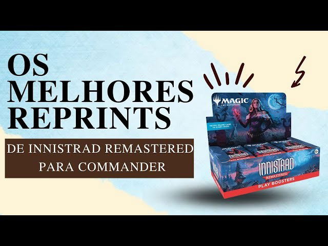 Os melhores reprints innistrad remastered para commander