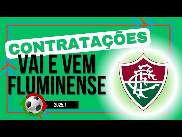 Contratações Fluminense 2025.1: Quem chega e quem sai