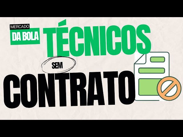 Técnicos sem Contrato em 2025.1: Mercado da Bola