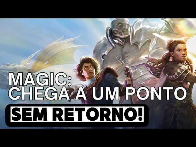Magic: The Gathering Chega ao Ponto Sem Retorno