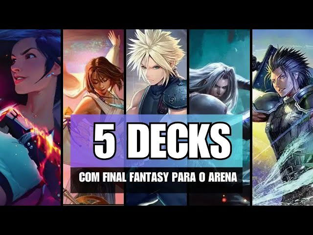 5 decks com Final Fantasy para o Arena