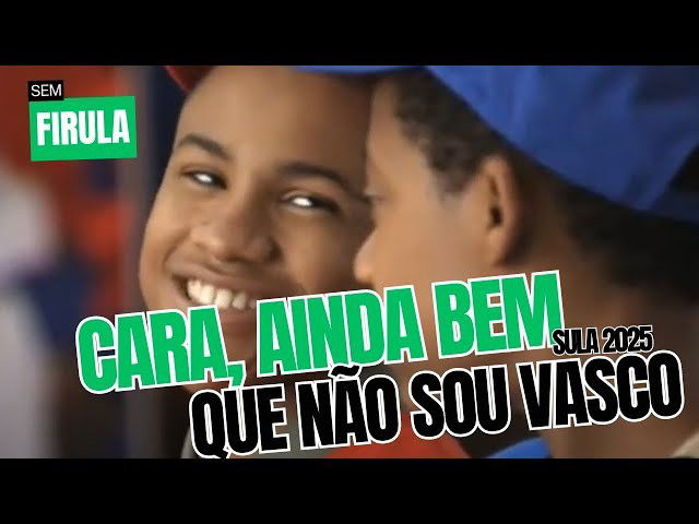 Cara, Ainda bem que Não Sou Vasco - Sulamericana 2025
