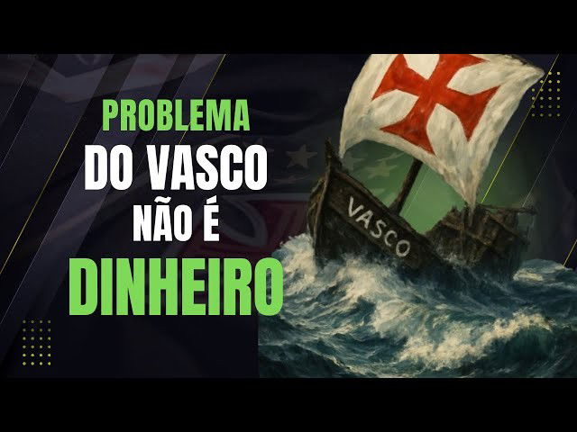 O problema do VASCO não é DINHEIRO
