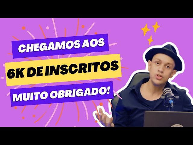 Chegamos a 6 MIL INSCRITOS – Vocês são INCRÍVEIS!