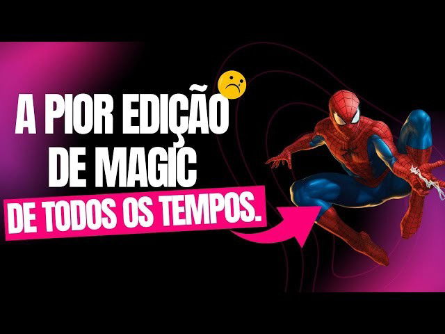 A pior edição de Magic de todos os tempos.
