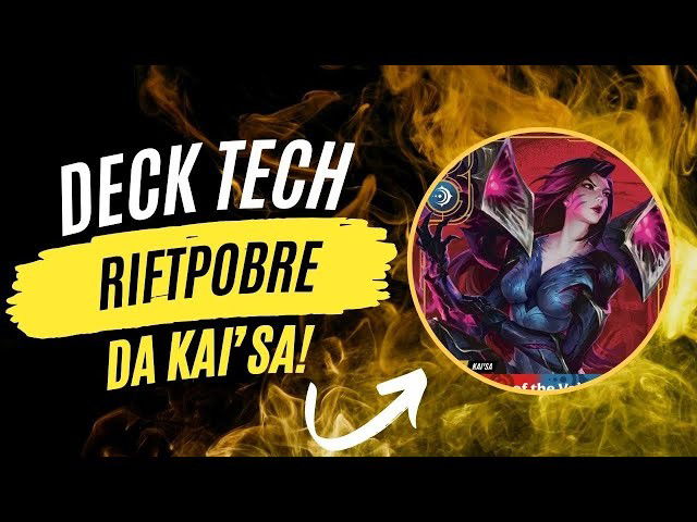 Deck Tech - Riftpobre da Kai'sa!
