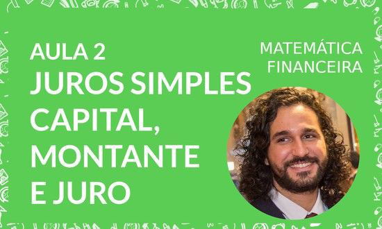 Juros simples: capital, montante e juro