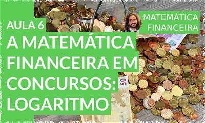 A matemática financeira em concursos: logaritmo