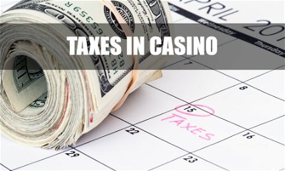 Taxes in Casino: are winnings taxable and losses tax-deductible?