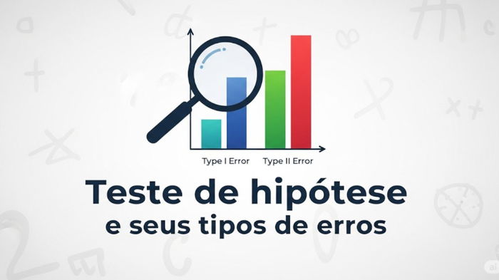 Teste de hipótese e seus tipos de erros